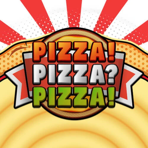 PIZZA! PIZZA? PIZZA!